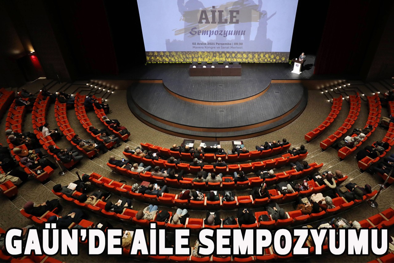GAÜN’den “Aile Sempozyumu”