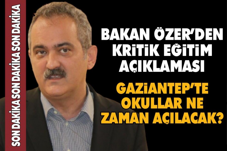 Gaziantep’te okullar ne zaman açılacak?