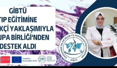 GİBTÜ, Tıp Eğitimine Yenilikçi Yaklaşımıyla Avrupa Birliği’nden Destek Aldı