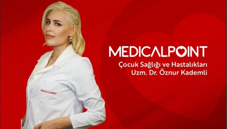 ÇOCUK SAĞLIĞI VE HASTALIKLARI UZMANI DR. ÖZNUR KADEMLİ