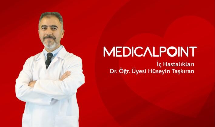  Medical Point Hastanesi İç Hastalıkları Uzmanı Dr. Öğr. Üyesi Hüseyin Taşkıran, 