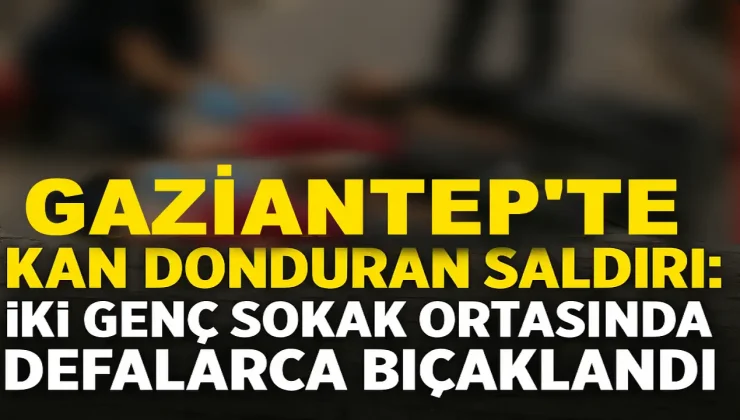 Gaziantep’te Kan Donduran Saldırı: