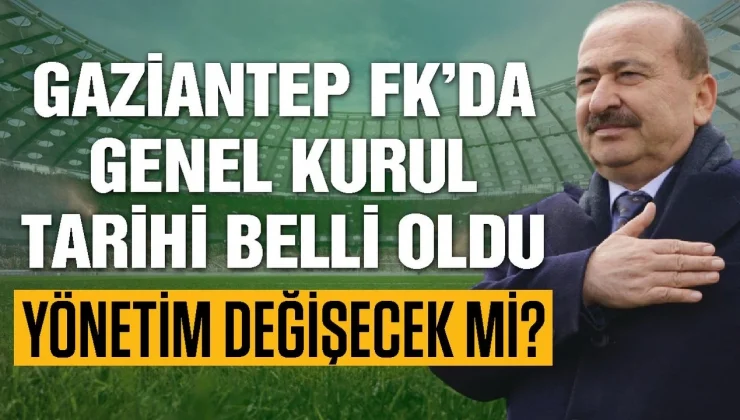 Gaziantep FK’de Genel Kurul Tarihleri Belirlendi