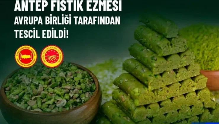Antep Fıstık Ezmesi AB Tescili Aldı
