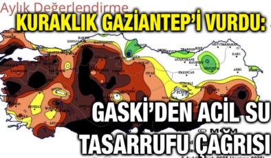 Gaziantep’te Su Alarmı! Şehir Günde 650 Bin Ton İçiyor