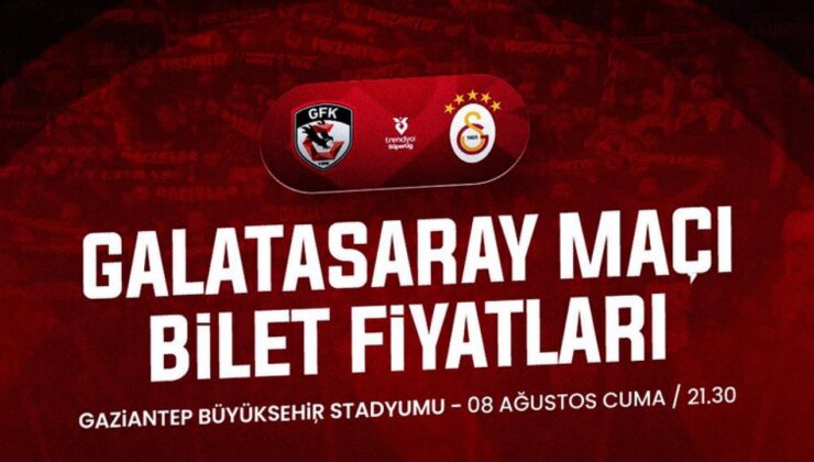 Gaziantep FK – Galatasaray Maçı Biletleri Dudak Uçuklattı! En Ucuz Bilet 2.827 TL!