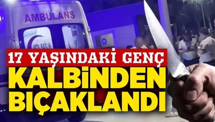 Gaziantep’te Dehşet! 17 Yaşındaki Genç Kalbinden Bıçaklandı