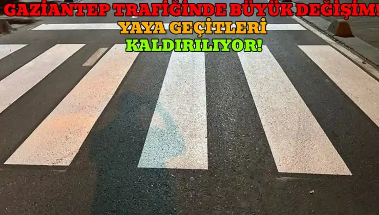 Gaziantep Trafiğinde Büyük Değişim!