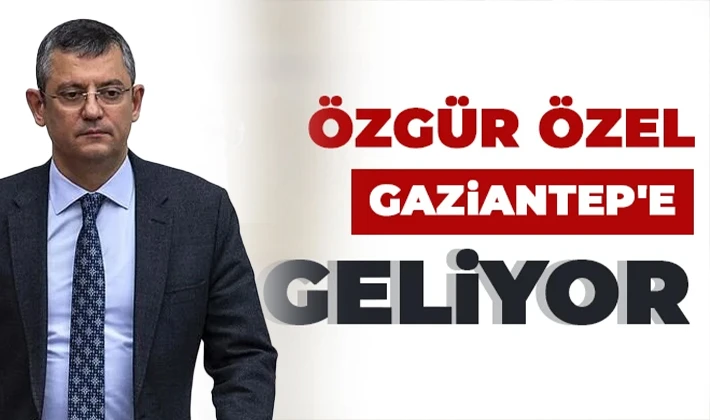Özgür Özel Gaziantep’e Geliyor