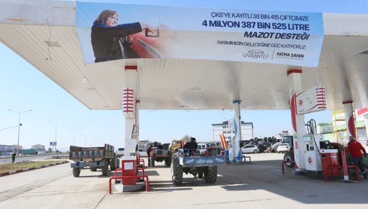 GAZİANTEP BÜYÜKŞEHİR’DEN ÇİFTÇİYE 18 MİLYON 392 BİN 300 LİTRE MAZOT DESTEĞİ