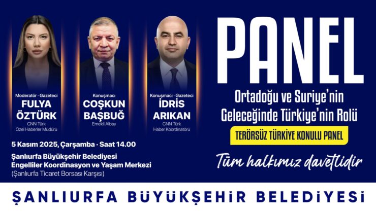 ŞANLIURFA’DA “TERÖRSÜZ TÜRKİYE” PANELİ DÜZENLENİYOR