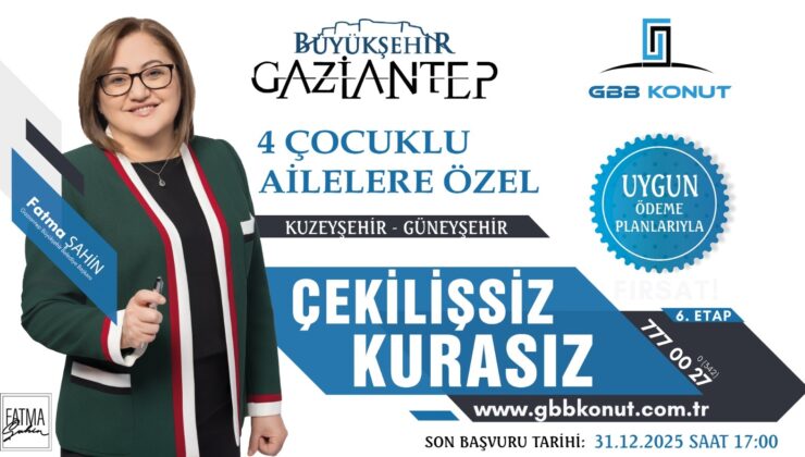 GAZİANTEP BÜYÜKŞEHİR’İN YENİ KONUT MÜJDESİ’NİN ŞARTLARI BELLİ OLDU