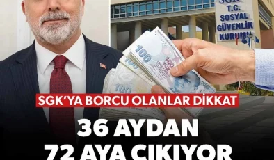 Bakan Işıkhan duyurdu: SGK prim borçlarında taksit süresi 72 aya çıkıyor