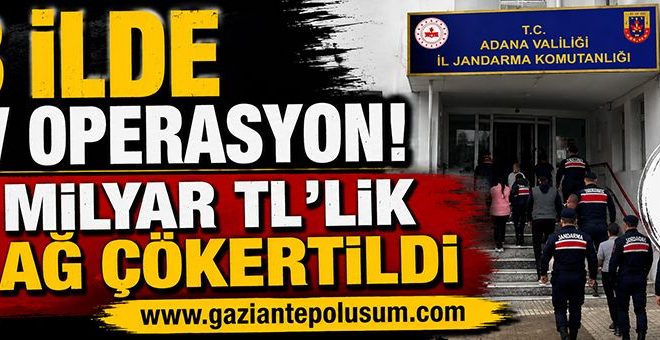 23 İlde Dev Operasyon! 5 Milyar TL’lik Ağ Çökertildi