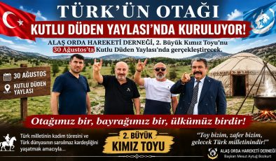 TÜRK’ÜN OTAĞI KUTLU DÜDEN YAYLASI’NDA KURULUYOR!