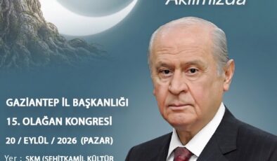 MHP GAZİANTEP’TE KONGRE HEYECANI
