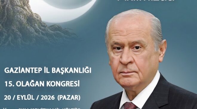MHP GAZİANTEP’TE KONGRE HEYECANI