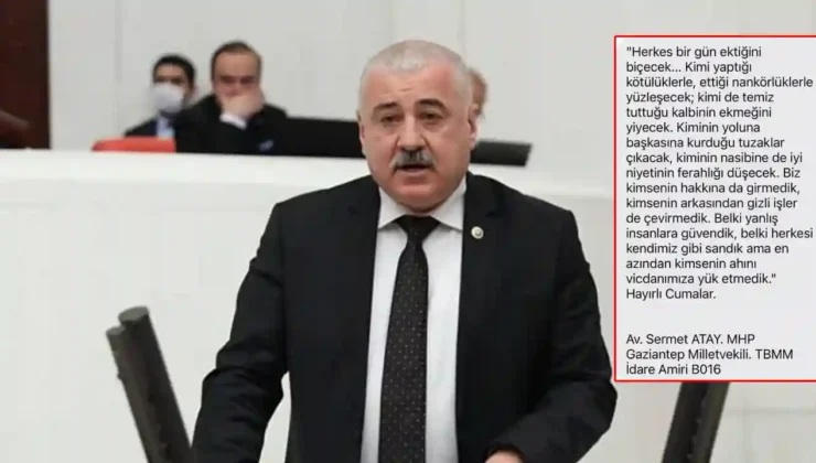 Sermet Atay’dan Cuma Günü Sert Mesaj: “Herkes Bir Gün Ektiğini Biçecek”