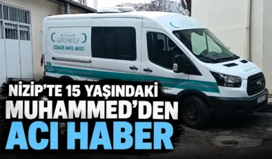 Nizip’te 15 yaşındaki Muhammed’den acı haber